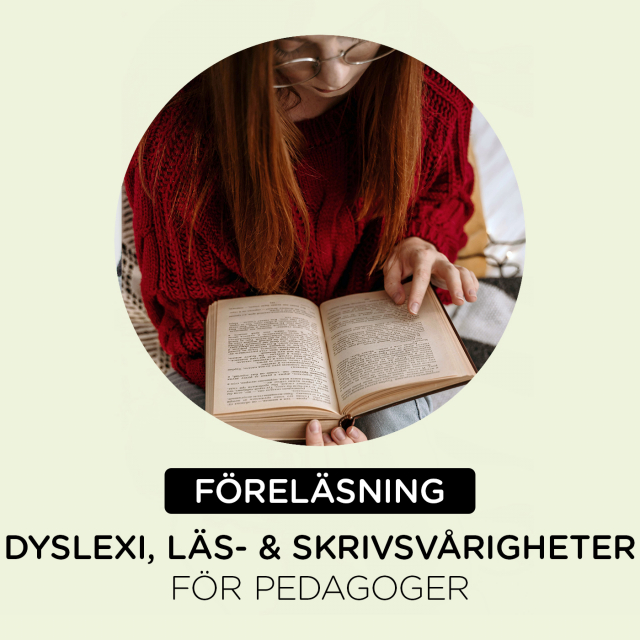 Föreläsning - Dyslexi och läs- och skrivsvårigheter - för pedagoger