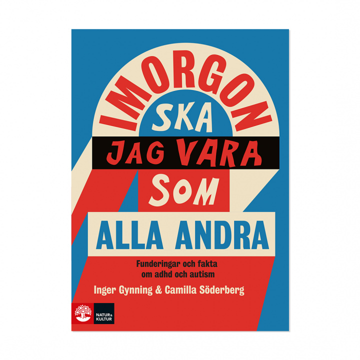 Bokomslag till Imorgon ska jag vara som alla andra – funderingar och fakta om adhd och autism